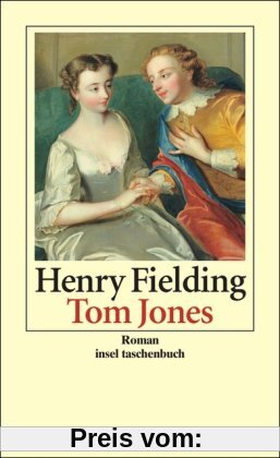 Tom Jones: Die Geschichte eines Findelkindes. Roman (insel taschenbuch)